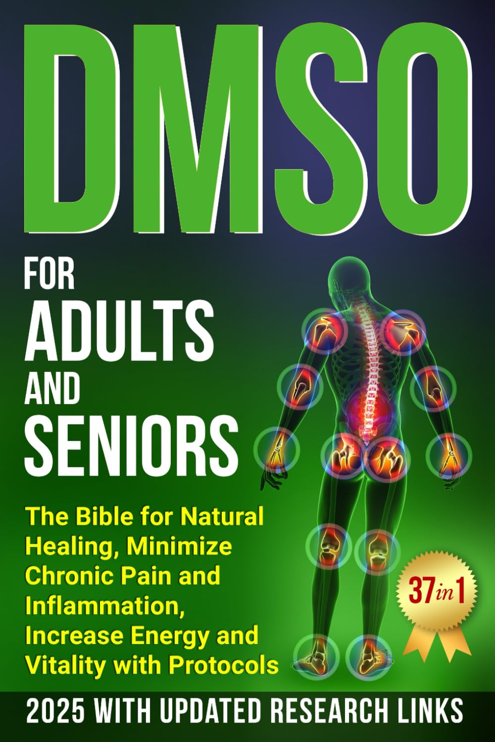DMSO FOR ADULTS AND SENIORS: THE BIBLE FOR NATURAL HEALING MINIMIZE CHRONIC PAIN AND INFLAMMATION INCREASE ENERGY AND VITALITY WITH PROTOCOLS